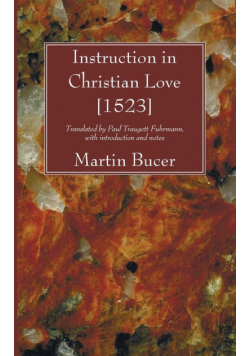Instruction in Christian Love [1523]