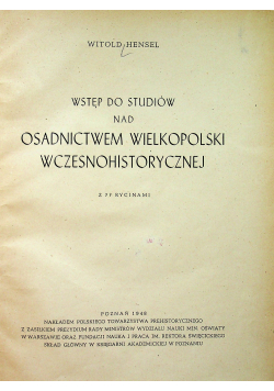 Wstęp do studiów nad Osadnictwem wielkopolski wczesnohistorycznej 1948r