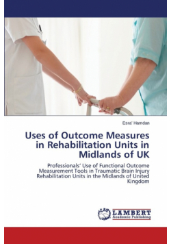 Uses of Outcome Measures in Rehabilitation Units in Midlands of UK