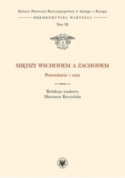 Między Wschodem a Zachodem T. 11 Prawosławie...