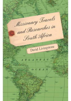 Missionary Travels and Researches in South Africa