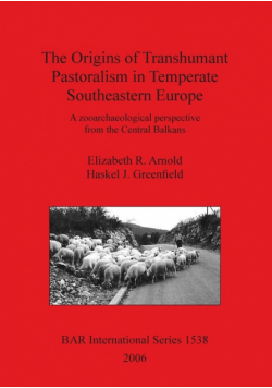 The Origins of Transhumant Pastoralism in Temperate Southeastern Europe