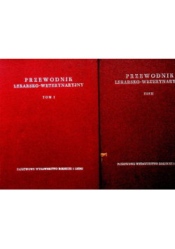 Przewodnik lekarsko weterynaryjny tom I i II
