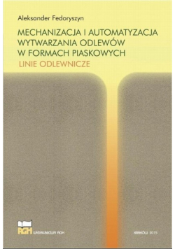 Mechanizacja i automatyzacja wytwarzania odlewów w formach piaskowych