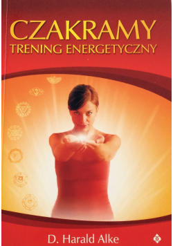 Czakramy trening energetyczny