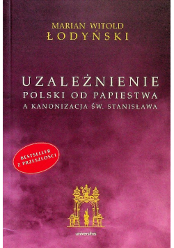 Uzależnienie Polski od papiestwa a kanonizacja św Stanisława