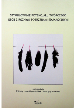 Stymulowanie potencjału twórczego osób z różnymi potrzebami edukacyjnymi