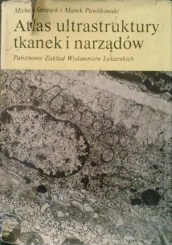 Atlas ultrastruktury tkanek  narządów