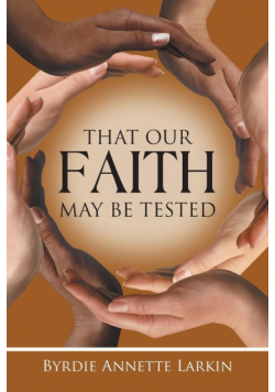 That Our Faith May Be Tested