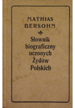 Słownik biograficzny uczonych Żydów Polskich reprint z 1905 r
