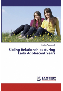 Sibling Relationships during Early Adolescent Years