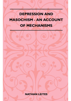 Depression And Masochism - An Account Of Mechanisms
