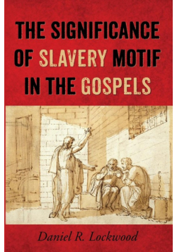 The Significance of Slavery Motif in the Gospels