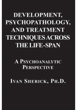 Development, Psychopathology, and Treatment Techniques Across the Life-Span