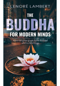 The Buddha for Modern Minds