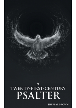 A Twenty-First-Century Psalter