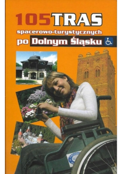 105 tras spacerowo turystycznych po Dolnym Śląsku