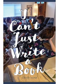 I Can't Just Write a Book
