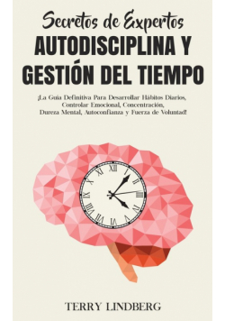 Secretos de Expertos - Autodisciplina y Gestión del Tiempo
