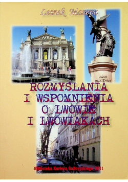 Rozmyślania i wspomnienia o Lwowie i Lwowiakach
