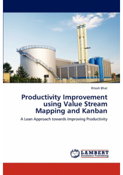 Productivity Improvement using Value Stream Mapping and Kanban