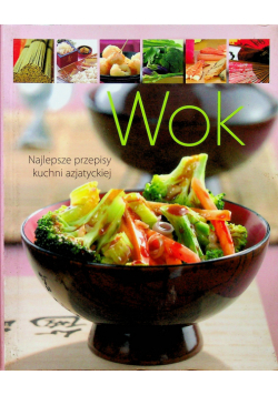 Wok Najlepsze przepisy kuchni azjatyckiej