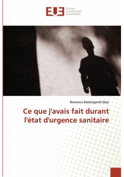 Ce que j'avais fait durant l'état d'urgence sanitaire