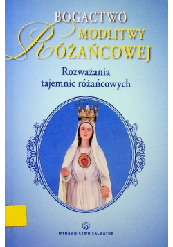 Bogactwo modlitwy różańcowej