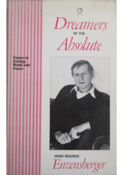 Enzensberger Hans Magnus - Dreamers od the Absolute