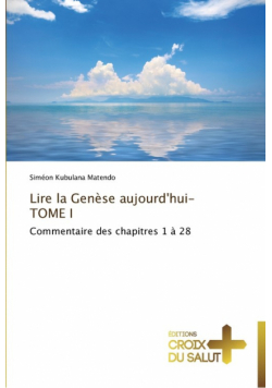 Lire la genèse aujourd'hui-tome i