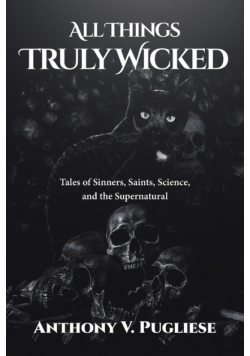 All Things Truly Wicked