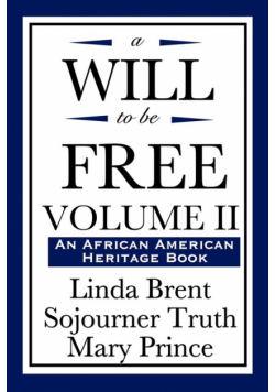 A Will to Be Free, Vol. II (an African American Heritage Book)