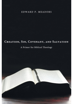 Creation, Sin, Covenant, and Salvation