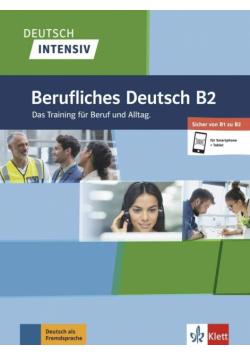 Deutsch intensiv. Berufliches Deutsch B2
