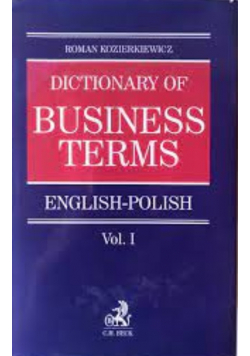 Dictionary of Business terms english polish vol 1