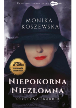 Niepokorna, niezłomna Krystyna Skarbek
