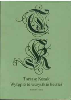 Wytępić te wszystkie bestie