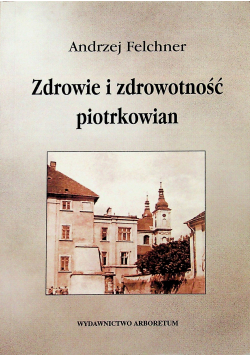 Zdrowie i zdrowotność piotrkowian