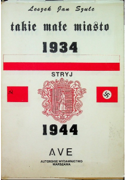 Takie małe miasto Stryj 1934 do 1944