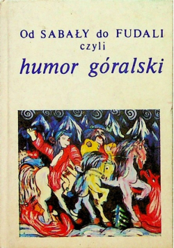 Fudala od sabały do fudali czyli humor góralski Miniatura
