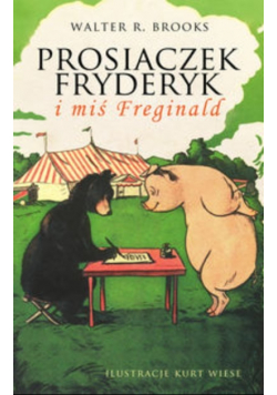 Życie to cyrk czyli Prosiaczek Fryderyk i miś Freginald