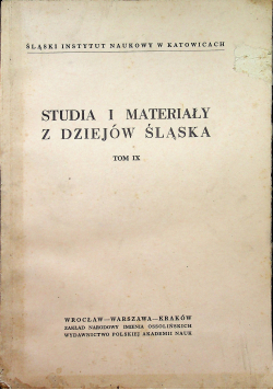 Studia i materiały z dziejów Śląska Tom IX