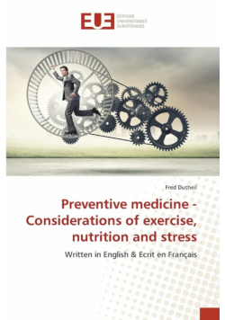 Preventive medicine - Considerations of exercise, nutrition and stress