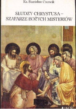 Słudzy Chrystusa  szafarze Bożych misteriów