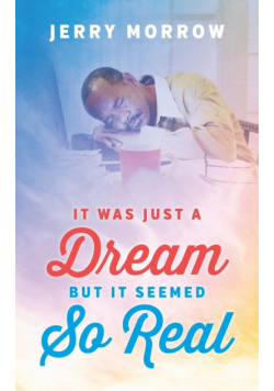 It Was Just a Dream But It Seemed So Real