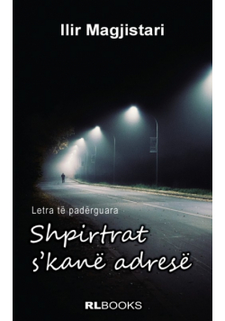 Shpirtrat s'kanë adresë