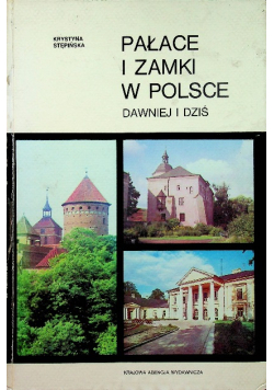 Pałace i zamki w Polsce dawnej i dziś