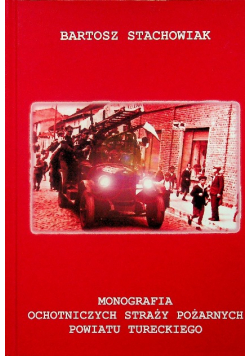 Monografia ochotniczych straży pożarnych powiatu Tureckiego
