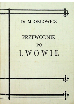 Przewodnik po Lwowie Reprint z 1925 r.