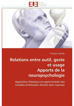 Relations entre outil, geste et usage apports de la neuropsychologie